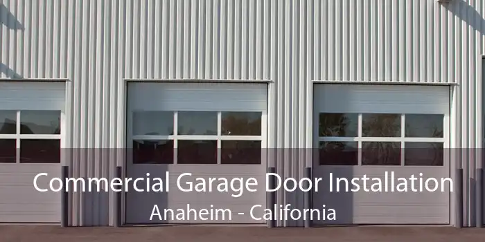 Commercial Garage Door Installation Anaheim - California