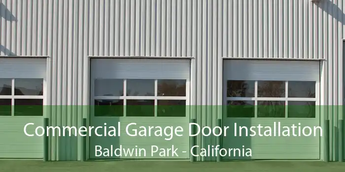 Commercial Garage Door Installation Baldwin Park - California