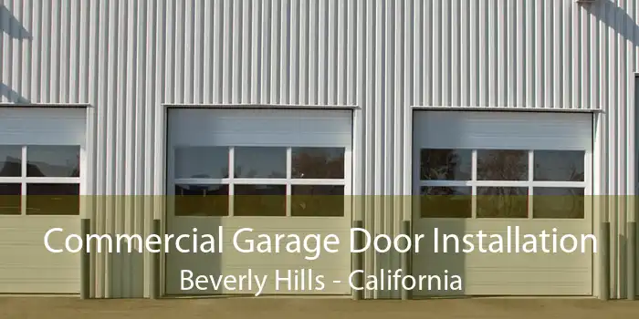 Commercial Garage Door Installation Beverly Hills - California