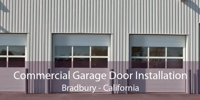 Commercial Garage Door Installation Bradbury - California