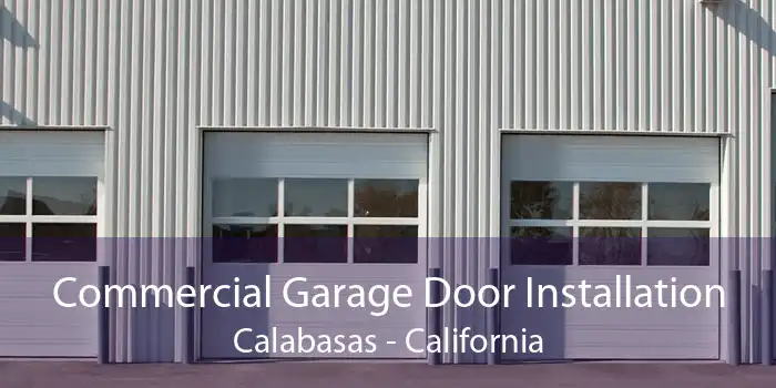 Commercial Garage Door Installation Calabasas - California