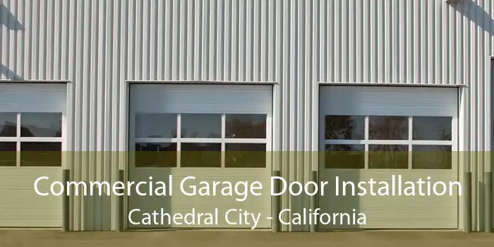 Commercial Garage Door Installation Cathedral City - California