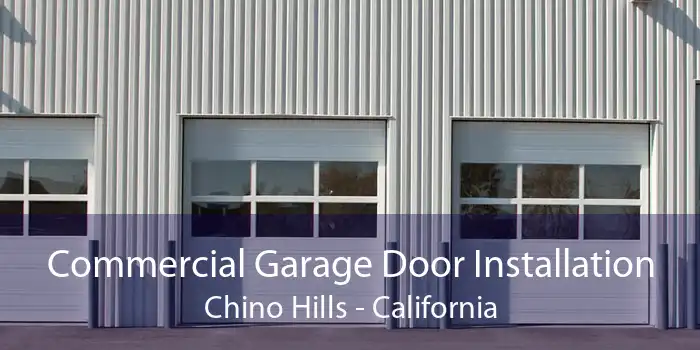 Commercial Garage Door Installation Chino Hills - California