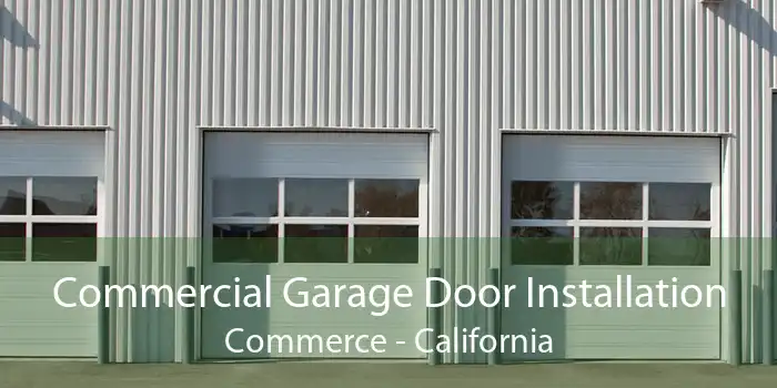 Commercial Garage Door Installation Commerce - California