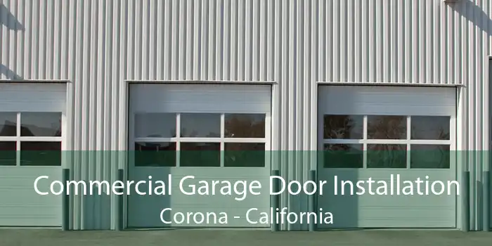 Commercial Garage Door Installation Corona - California