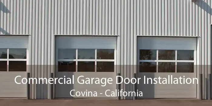 Commercial Garage Door Installation Covina - California