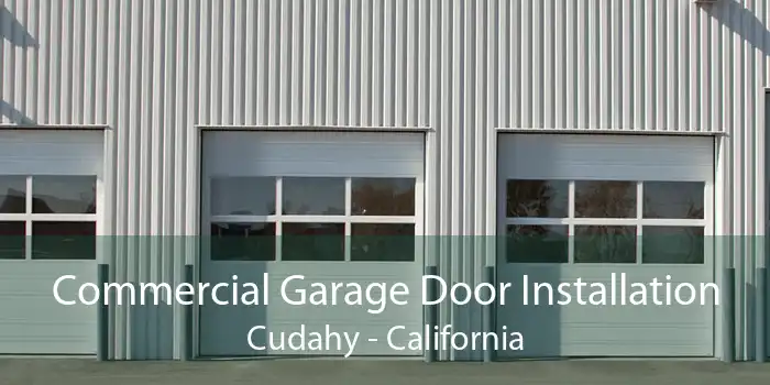 Commercial Garage Door Installation Cudahy - California