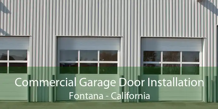 Commercial Garage Door Installation Fontana - California