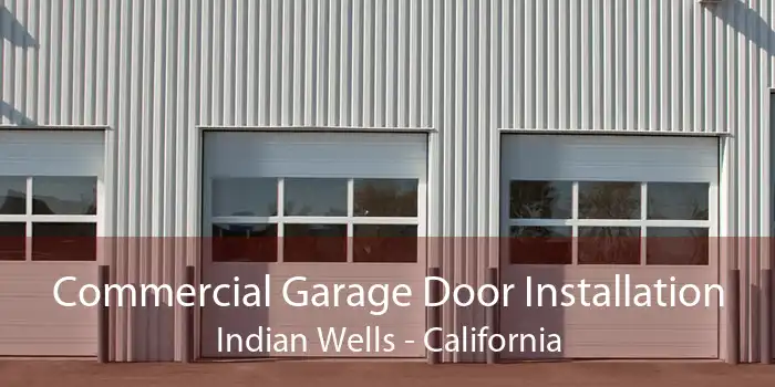 Commercial Garage Door Installation Indian Wells - California