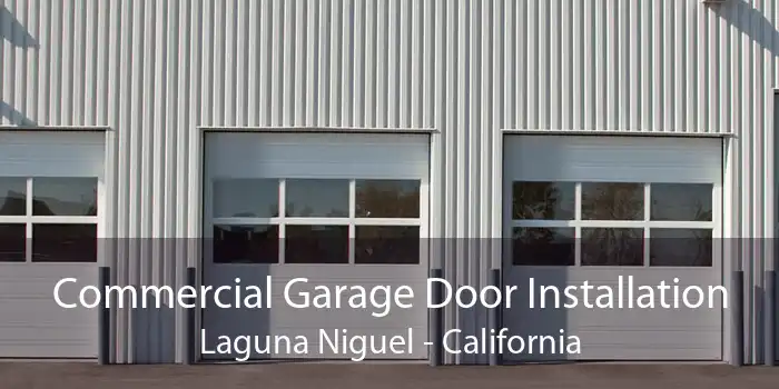 Commercial Garage Door Installation Laguna Niguel - California