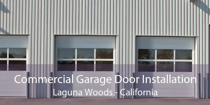 Commercial Garage Door Installation Laguna Woods - California