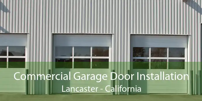 Commercial Garage Door Installation Lancaster - California