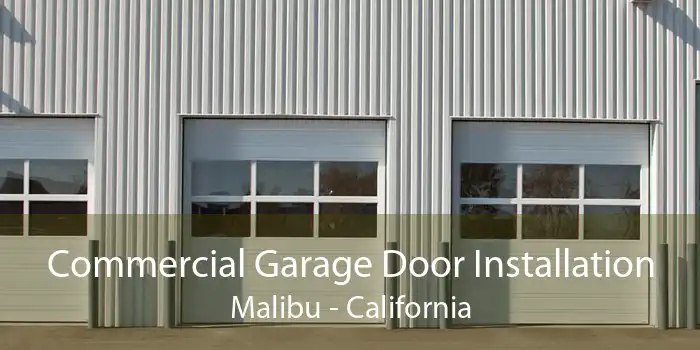 Commercial Garage Door Installation Malibu - California