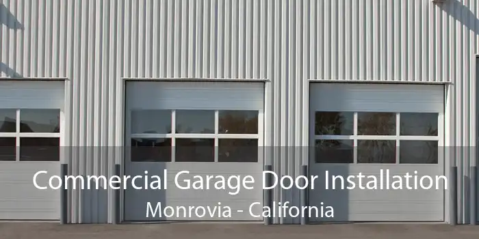 Commercial Garage Door Installation Monrovia - California