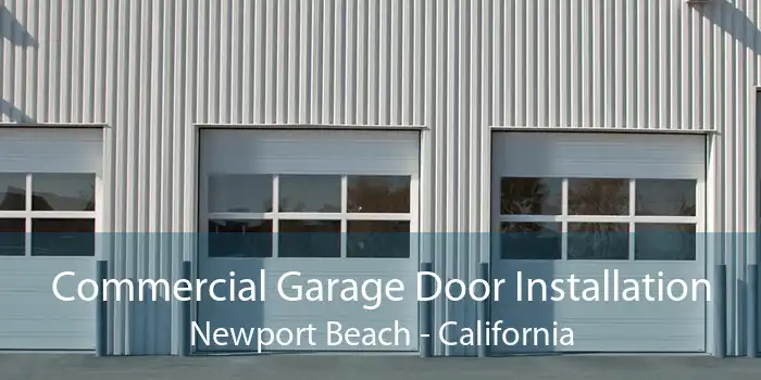 Commercial Garage Door Installation Newport Beach - California