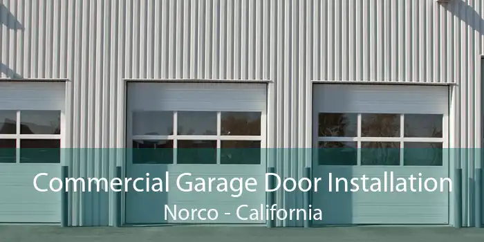 Commercial Garage Door Installation Norco - California