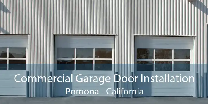 Commercial Garage Door Installation Pomona - California