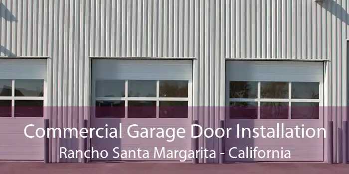 Commercial Garage Door Installation Rancho Santa Margarita - California