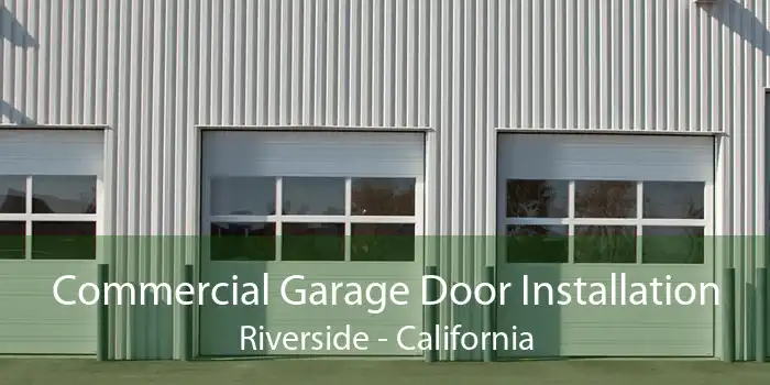 Commercial Garage Door Installation Riverside - California