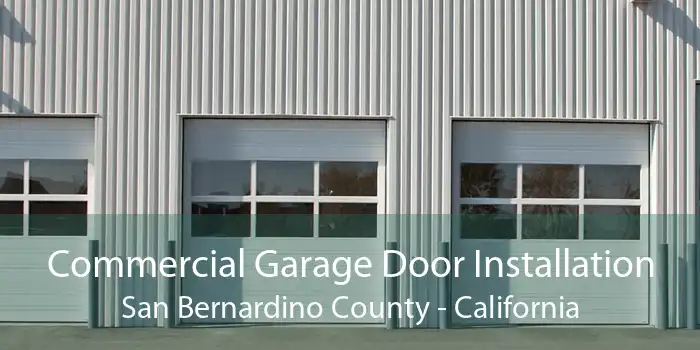 Commercial Garage Door Installation San Bernardino County - California