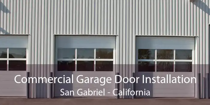 Commercial Garage Door Installation San Gabriel - California