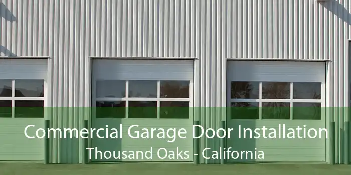 Commercial Garage Door Installation Thousand Oaks - California