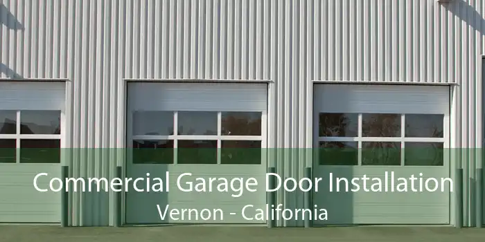 Commercial Garage Door Installation Vernon - California