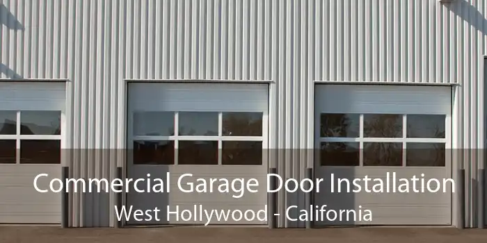 Commercial Garage Door Installation West Hollywood - California