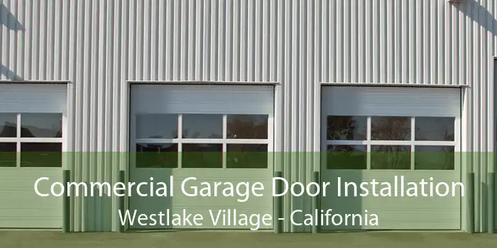 Commercial Garage Door Installation Westlake Village - California