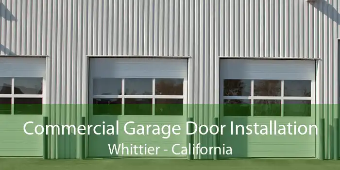 Commercial Garage Door Installation Whittier - California