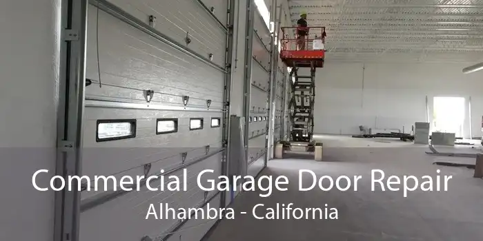 Commercial Garage Door Repair Alhambra - California