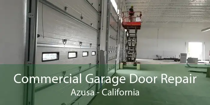 Commercial Garage Door Repair Azusa - California