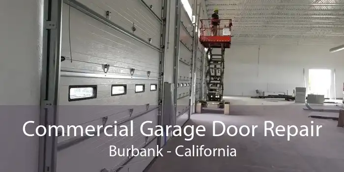 Commercial Garage Door Repair Burbank - California