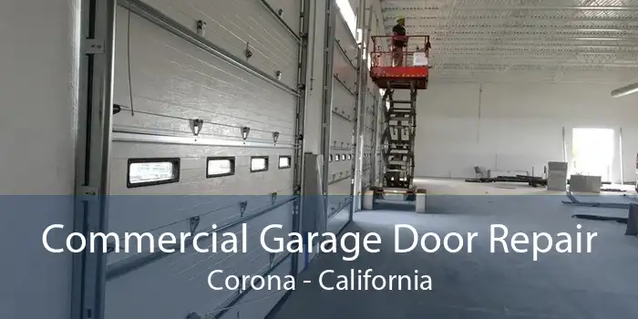 Commercial Garage Door Repair Corona - California