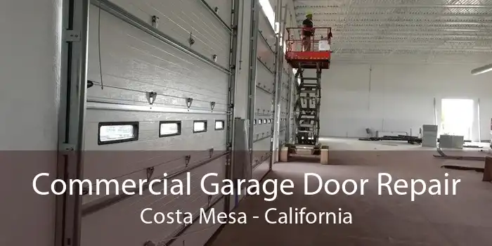 Commercial Garage Door Repair Costa Mesa - California