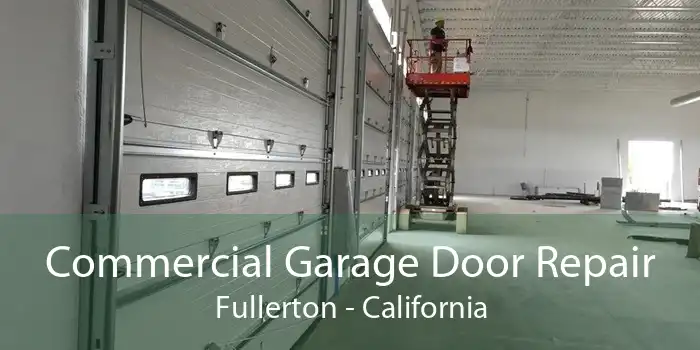 Commercial Garage Door Repair Fullerton - California