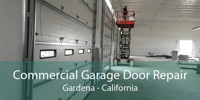 Commercial Garage Door Repair Gardena - California