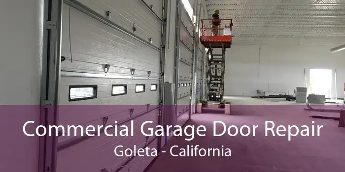 Commercial Garage Door Repair Goleta - California