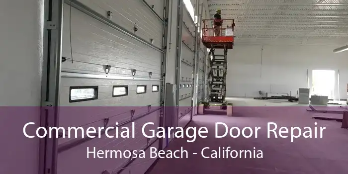 Commercial Garage Door Repair Hermosa Beach - California