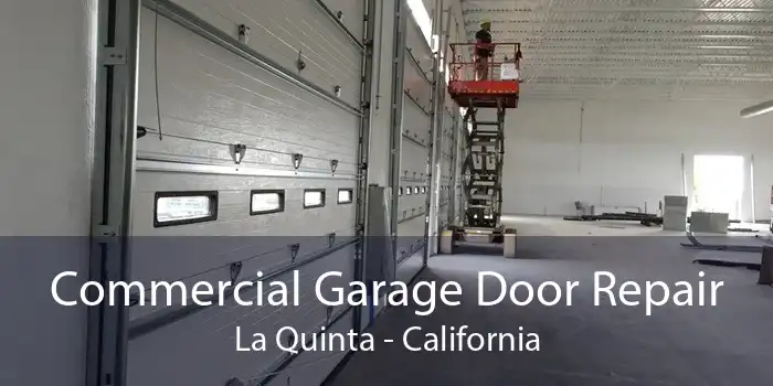 Commercial Garage Door Repair La Quinta - California