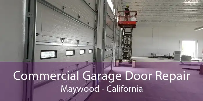 Commercial Garage Door Repair Maywood - California