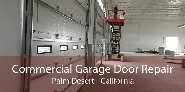 Commercial Garage Door Repair Palm Desert - California