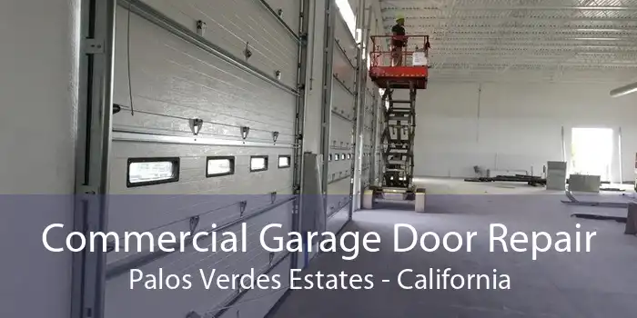 Commercial Garage Door Repair Palos Verdes Estates - California