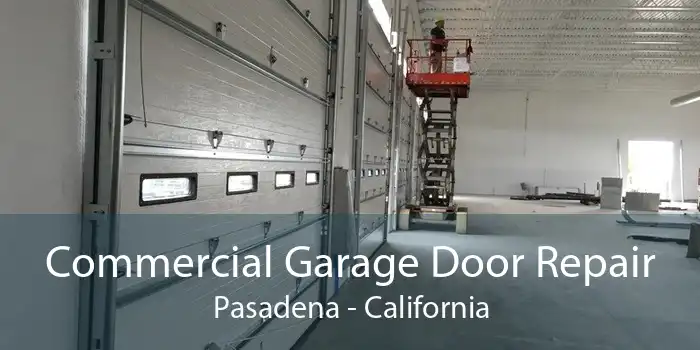 Commercial Garage Door Repair Pasadena - California