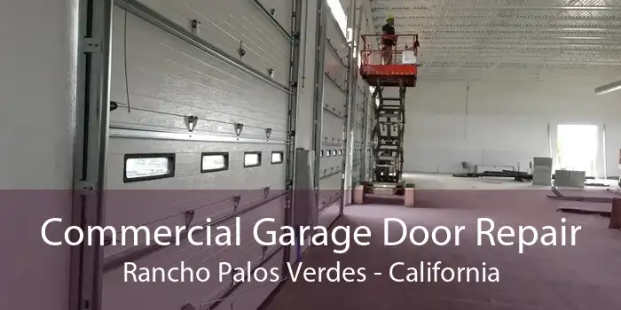 Commercial Garage Door Repair Rancho Palos Verdes - California