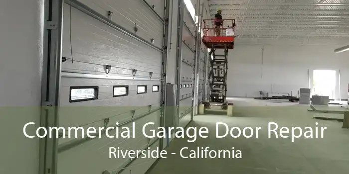 Commercial Garage Door Repair Riverside - California