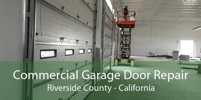 Commercial Garage Door Repair Riverside County - California