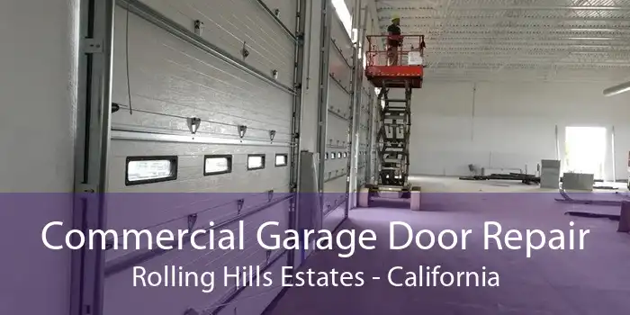 Commercial Garage Door Repair Rolling Hills Estates - California