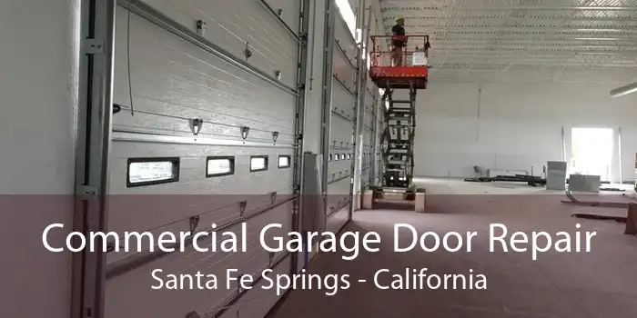 Commercial Garage Door Repair Santa Fe Springs - California