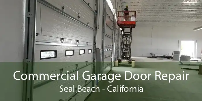 Commercial Garage Door Repair Seal Beach - California